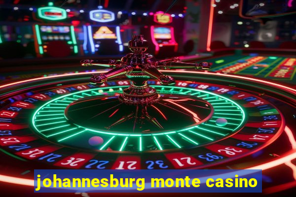 johannesburg monte casino